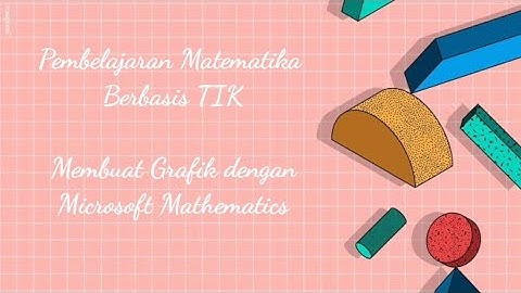 Membuat Grafik 2D Menggunakan Microsoft Mathematics