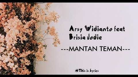 Arsy Widianto feat Brisia Jodie - Mantan Teman (Lyrics)