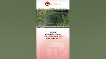 Cà Mau: Hàng trăm hộ dân bỗng nhiên bị mất đất, chính quyền nói gì? | Truyền hình Quốc hội Việt Nam