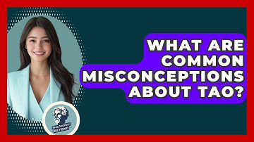 What Are Common Misconceptions About Tao? - Philosophy Beyond