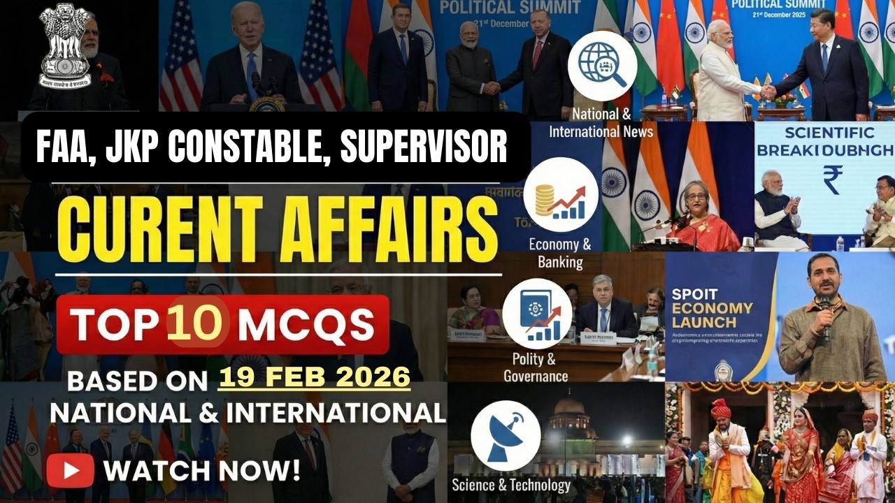 19 Feb 2026 Current Affairs | Top 10 MCQs for JKSSB all Exams | National & International Events
