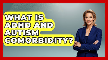 What Is ADHD And Autism Comorbidity? - Answers About Autism