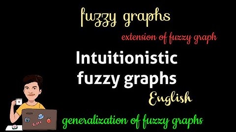 Intuitionistic fuzzy graphs in english | fuzzy graph theory | english | @17matboy