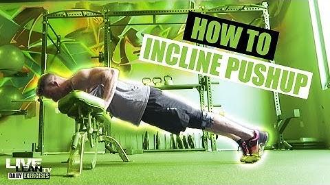 How To Do An Incline Push Up | Exercise Demonstration Video and Guide