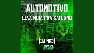 Automotivo Leva Noia pra Saturno