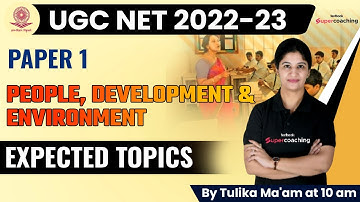 UGC NET 2023 Paper 1 | People, Development & Environment | Expected Topics by Tulika Ma