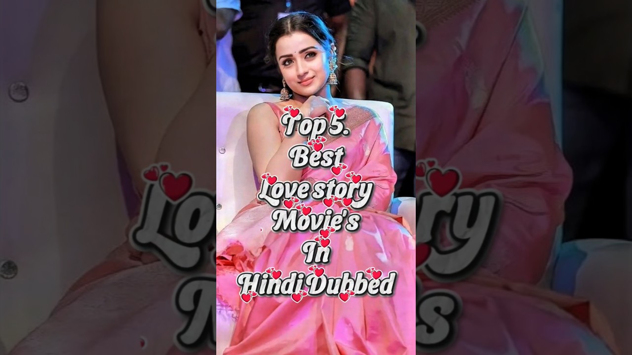 Top 5 best love story movies in hindi dubbed #2026 #love #south #movie #tseries