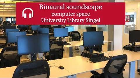 The UvA computer space as binaural soundscape for studying at home | University of Amsterdam