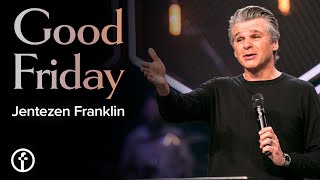 Good Friday | Pastor Jentezen Franklin