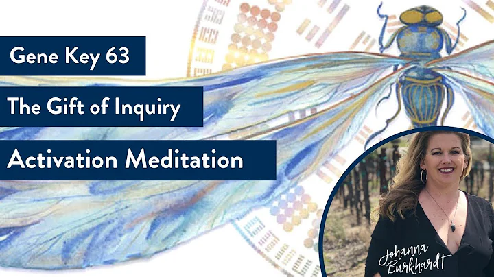 Gene Key 63 | Activation Meditation | The Gift of Inquiry - DayDayNews