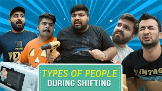 Types Of People During Shifting | DablewTee | WT | Funny Skit