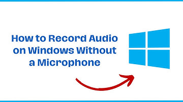 How to Record Audio on Windows 10 Without a Microphone