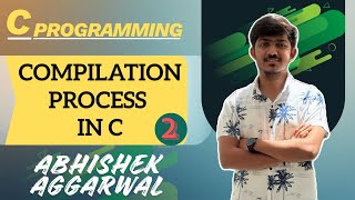 Compilation Process in C | Assembler | Loader | Linker | C Programming | Abhishek Aggarwal