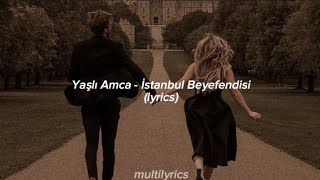 Yaşlı Amca - İstanbul Beyefendisi (lyrics)