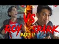 Roy vs spark part 2 kalini rebut awek pulak