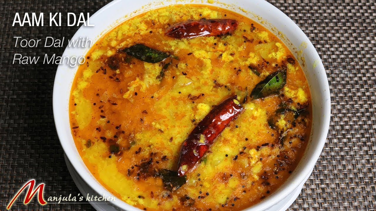 Aam Ki Dal (Toor Dal with Raw Mango) Recipe by Manjula | Manjula