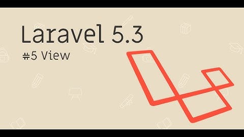 Laravel ตอนที่ 5 การสร้าง View แบบพื้นฐานเริ่มต้นด้วย PHP