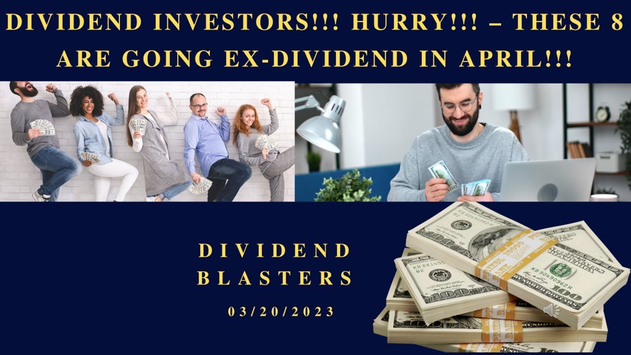 Hurry Up!!! These 8 Stocks are Going Ex Dividend in April!!! (19