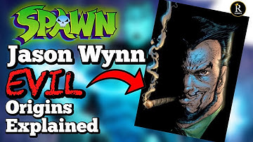 The Person Responsible For Changing Al Simmons To Spawn | Jason Wynn EVIL Origins Explained