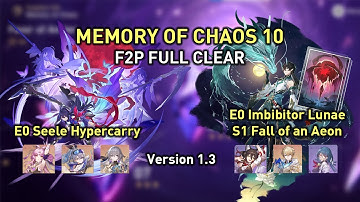 Memory of Chaos 10 - E0 Fu Xuan + Seele and E0 Imbibitor Lunae | F2P 3-Star Clear MoC 10 [v 1.3]