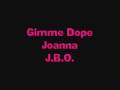 J.B.O. - Gimme Dope Joanna