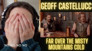 Reaction to Geoff Castellucci - Far Over The Misty Mountains Cold (Cover)
