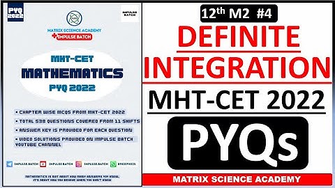 DEFINITE INTEGRATION | MHT CET PYQ 2022 | CLASS 12 | IMPULSE BATCH
