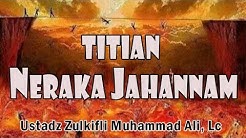 Titian Neraka Jahannam - Ust. Zulkifli Muhammad Ali, Lc : Kajian Masjid Az-Zikra  - Durasi: 2:22:18. 