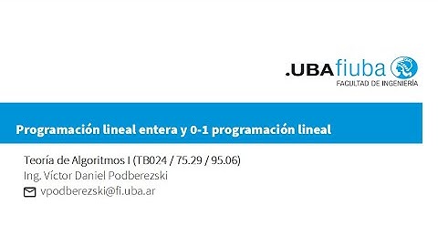FIUBA. Teoría de algoritmos 1. Programación lineal - Programación entera y 0-1 programación lineal