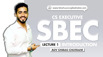 CS Executive SBEC – Lecture 1 Introduction | Adv Chirag Chotrani