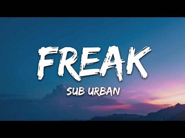Sub Urban - Freak (Lyrics) feat. REI AMI class=
