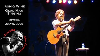 Iron &amp; Wine - &quot;Glad Man Singing&quot; - Ottawa - July 9, 2009