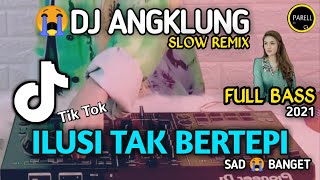 Download Lagu DJ ANGKLUNG - ILUSI TAK BERTEPI FULL BASS | STORY WA (DJ PARELL REMIX) MP3 Download Lagu DJ ANGKLUNG - ILUSI TAK BERTEPI FULL BASS | STORY WA (DJ PARELL REMIX) MP3