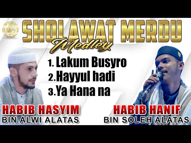 DUET SHOLAWAT MERDU !! BERSAMA HABIB HASYIM FEAT HABIB HANIF I Lakum Busyro, Hayyul Hadi, Yahanana class=