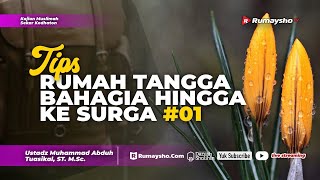 Download lagu Tips Rumah Tangga Bahagia Hingga Ke Surga #01 - Ustadz Muhammad Abduh Tuasikal mp3