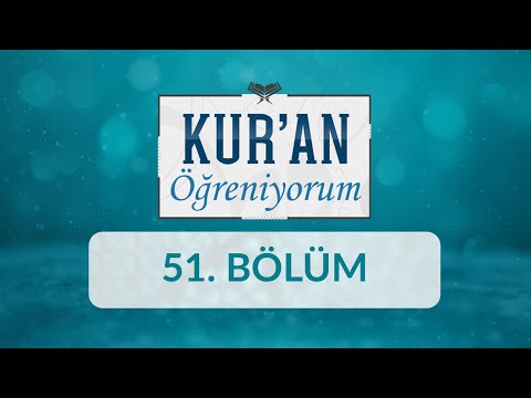 Yâsin Sûresi (71-77) - Kur'an Öğreniyorum 51.Bölüm