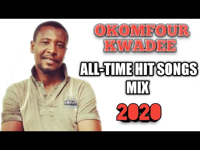 OKOMFOUR KWADEE Best All-Time Hit Songs Mix - MixTrees class=