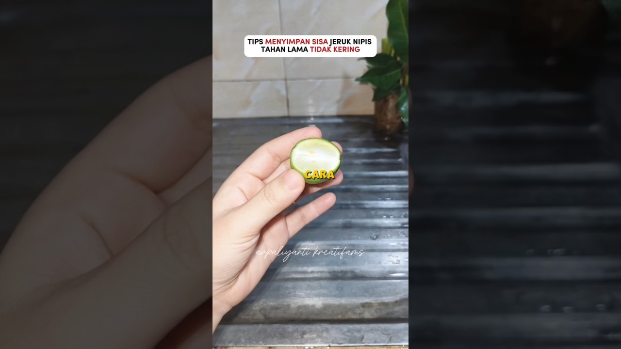 tips menyimpan sisa jeruk nipis agar awet #diy #tipsandtricks #lifehacks #shorts #trending