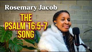 THE PSALM 16: 5 -7 SONG