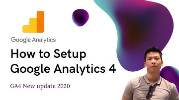 Hướng dẫn Cài đặt Google Analytics 4 Phiên bản mới 2021 | Cách cài GA4