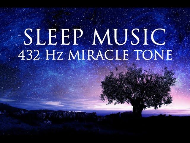 The Best  SLEEP Music | 432hz - Healing Frequency | Deeply Relaxing | Raise Positive Vibrations class=