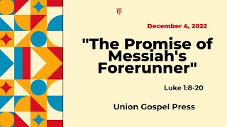 Sunday School Lesson - “The Promise of Messiah’s Forerunner” - December 4, 2022