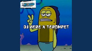 DJ HERE X TEROMPET KANE