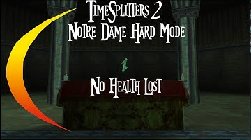 TimeSplitters 2 Notre Dame On Hard With No Health Lost