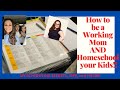 How to be a Working Mom and Homeschool Your Kids! My Scheduling Hacks!