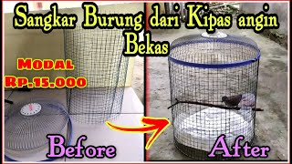 Cara Membuat Sangkar Burung Dari Kipas Angin Bekas