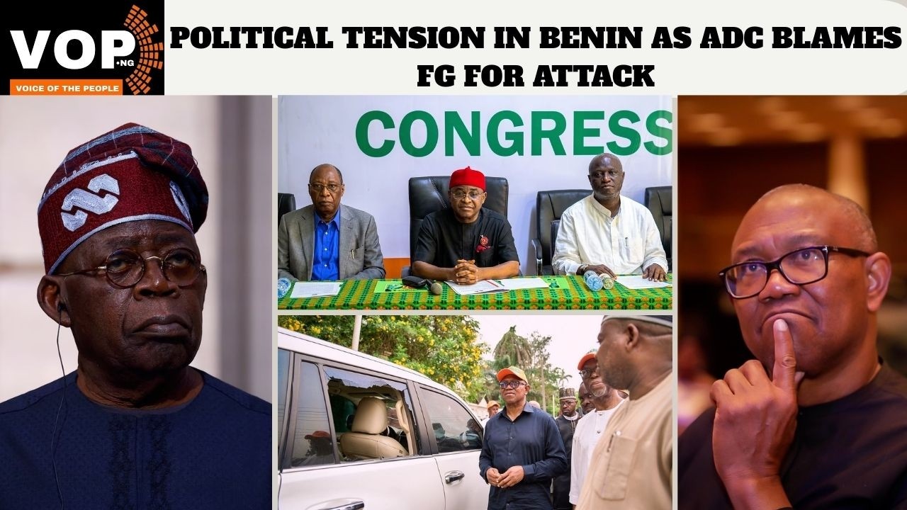 ADC ACCUSES FG OF ASSASINATION AGAINST PARTY CHIEFTAINS AMID GUNSHOTS ATTACKS IN BENIN