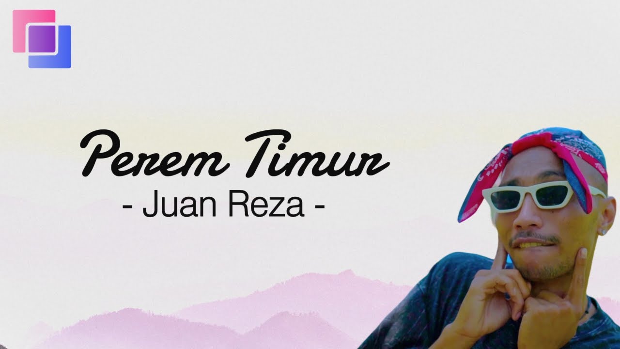 Juan Reza - Perem Timur | Perem timur tu gaga gaga apalagi senyumnya
