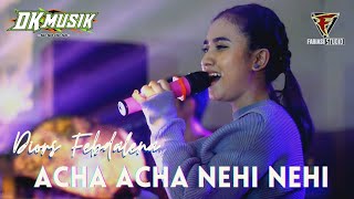 Acha Acha Nehi Nehi - Diors Fabdalena DK MUSIK SO SO HO HA Live Mayong