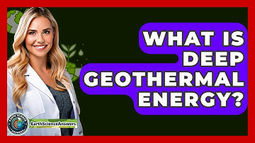 What Is Deep Geothermal Energy? - Earth Science Answers